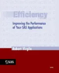 Efficiency: Improving the Performance of Your Sas Applications