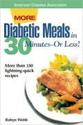 More Diabetic Meals in 30 Minutes--Or Less!