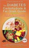 The Diabetes Carbohydrate & Fat Gram Guide: Quick, Easy Meal Planning Using Carbohydrate and Fat Gram Counts