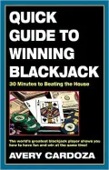 Quick Guide to Winning Blackjack: 30 Minutes to Beating the House
