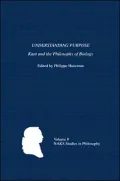 Understanding Purpose: Kant and the Philosophy of Biology