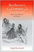 Beethoven's Century: Essays on Composers and Themes
