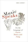 Music Speaks: On the Language of Opera, Dance, and Song