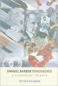 Samuel Barber Remembered: A Centenary Tribute