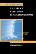 IP Convergence: The Next Revolution in Telecommunications