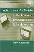 Manager's Guide to the Law and Economics of Data Networks