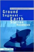 The Satellite Communication Ground Segment And Earth Station Handbook