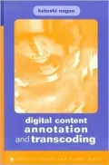 Digital Content Annotation and Transcoding