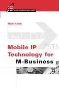 Mobile Ip Technology for M-Business (Artech House Mobile Communications Series)