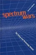 Spectrum Wars The Policy and Technology Debate