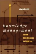 Knowledge Management in the Intelligence Enterprise