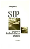 SIP: Understanding the Session Initiation Protocol, Second Edition
