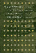 Programmable Networks for IP Service Deployment: Management and Rapid Service Deployment