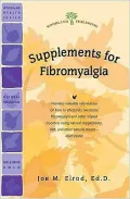 Supplements for Fibromyalgia; Natural Aids for Overcoming Fibromyalgia and Other Related Disorders