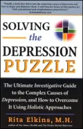 Solving the Depression Puzzle: The Ultimate Investigative Guide to Uncovering the Complex Causes of Depression and How to Overcome It Using Holistic Approaches