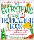 The Everything Tropical Fish Book