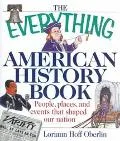 Everything American History Book People, Places, and Events That Shaped Our Nation