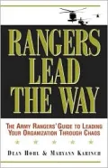 Rangers Lead the Way : The Army Rangers' Guide to Leading Your Organization Through Chaos