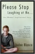 Please Stop Laughing at Me: One Woman's Inspirational Story