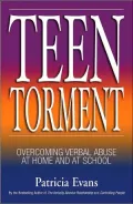 Teen Torment : Overcoming Verbal Abuse at Home and at School