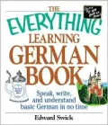 The Everything® Learning German Book : Speak, Write and Understand Basic German in No Time