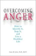 Overcoming Anger: How to Identify It, Stop It, and Live a Healthier Life