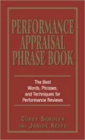 Performance Appraisals Phrase Book: The Best Words, Phrases, and Techniques for Performace Reviews