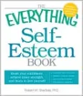The Everything Self-Esteem Book: Boost Your Confidence, Achieve Inner Strength, and Learn to Love Yourself