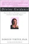Divine Guidance: How to Have a Dialogue with God and Your Guardian Angels
