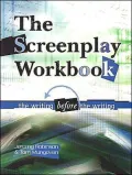 Screenplay Workbook: The Writing Before the Writing