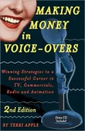 Making Money in Voice-Overs : Winning Strategies to a Successful Career in TV, Commercials Radio and Animation