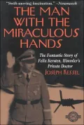 The Man with the Miraculous Hands: The Fantastic Story of Felix Kersten, Himmler's Private Doctor
