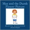 Max and the Dumb Flower Picture