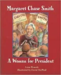 Margaret Chase Smith: A Woman for President