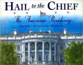 Hail to the Chief: The American Presidency