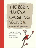Robin Makes a Laughing Sound: A Birder's Journal