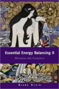 Essential Energy Balancing II: Healing the Goddess, Vol. 2