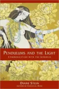 Pendulums and the Light: Communications with the Goddess