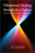 Vibrational Healing through the Chakras