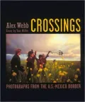 Crossings : Photographs from the U. S. Mexico Border