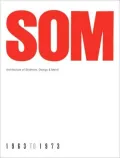 SOM: Architecture of Skidmore, Owings & Merrill, 1963-1973