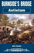 Burnside's Bridge: Antietam