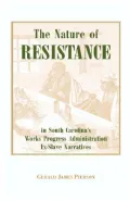 The Nature of Resistance in South Carolina's Works Progress Administration Ex-Slave Narratives