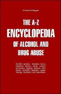 A-Z Encyclopedia of Alcohol and Drug Abuse