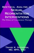Bioethical Analysis of Sexual Reorientation Interventions: The Ethics of Conversion Therapy