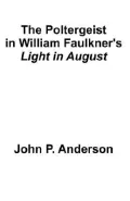 The Poltergeist in William Faulkner's Light in August