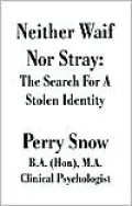 Neither Waif nor Stray: The Search for a Stolen Identity