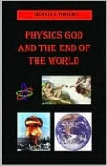 Physics God and the End of the World