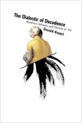 The Dialectic of Decadence: Between Advance and Decline in Art