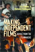 Making Independent Films: Advice from the Filmmakers